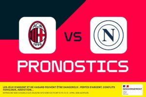 AC Milan – Naples : Analyse des pronostics et cotes à consulter