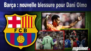 Barça : nouvelle blessure pour Dani Olmo