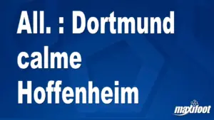 All. : Dortmund calme Hoffenheim