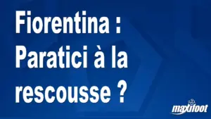Mercato Fiorentina : Paratici pourrait intervenir pour renforts