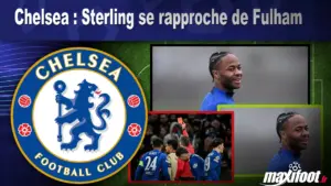 Mercato Chelsea : Sterling en route vers Fulham