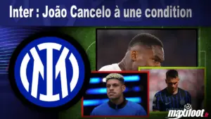Mercato Inter : João Cancelo pourrait rejoindre le club sous condition