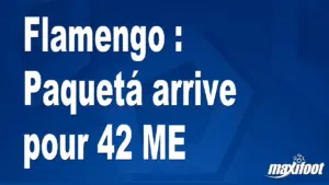 Flamengo officialise l’arrivée de Paquetá pour 42 millions d&rsquo;euros