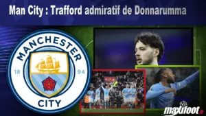 Trafford exprime son admiration pour Donnarumma à Man City