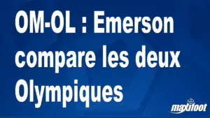 Emerson analyse et compare l&rsquo;OM et l&rsquo;OL dans Maxifoot