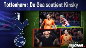 Tottenham : De Gea apporte son soutien à Kinsky pour l&rsquo;équipe