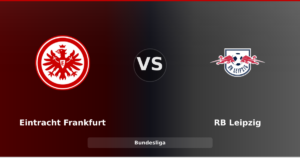 Eintracht Frankfurt – RB Leipzig : duel pour le maintien de la pression sur le top 5
