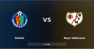 Getafe – Rayo Vallecano : duel pour le top 10 en Liga