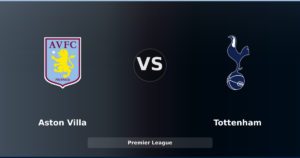 Aston Villa 1-2 Tottenham : les Spurs s’imposent malgré la pression finale