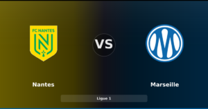 Nantes – Marseille : duel à haute tension dans la lutte pour le maintien